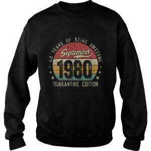 September 1980 Gift  40Th Birthday Quarantine Sweatshirt